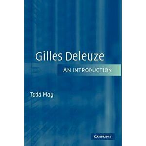 Gilles Deleuze: An Introduction, Paperback - Todd May imagine