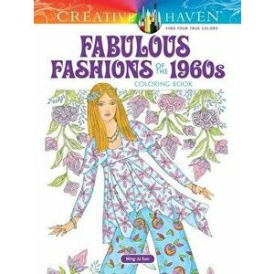 Creative Haven Fabulous Fashions of the 1960s Coloring Book, Paperback - Ming-Ju Sun imagine