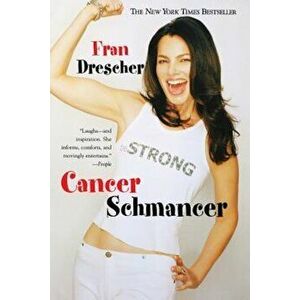 Cancer Schmancer, Paperback - Fran Drescher imagine