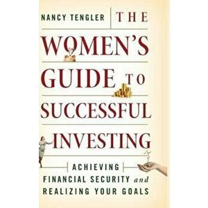 Women's Guide to Successful Investing, Hardcover - Nancy Tengler imagine