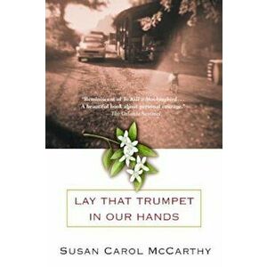 Lay That Trumpet in Our Hands, Paperback - Susan Carol McCarthy imagine