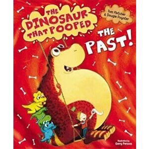 Dinosaur That Pooped The Past!, Paperback - Tom Fletcher imagine