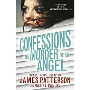 Confessions: The Murder of an Angel, Paperback - James Patterson imagine
