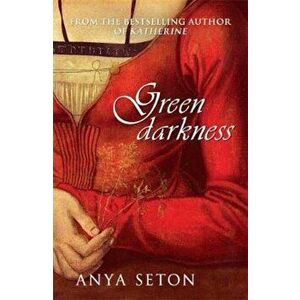 Green Darkness - Anya Seton imagine
