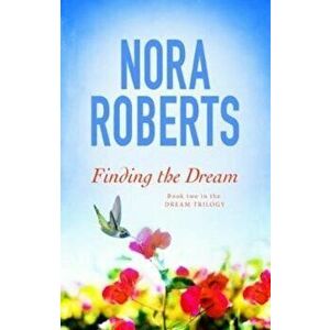 Finding The Dream, Paperback - Nora Roberts imagine