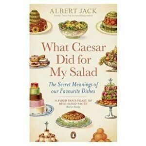 What Caesar Did For My Salad, Paperback - Albert Jack imagine