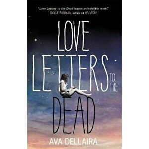 Love Letters to the Dead, Paperback - Ava Dellaira imagine