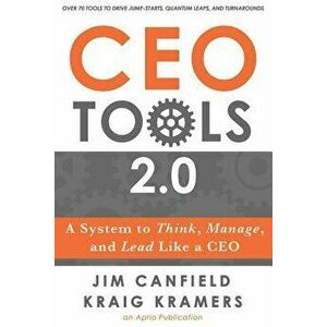 CEO Tools 2.0: A System to Think, Manage, and Lead Like a CEO, Paperback - Jim Canfield imagine