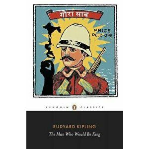 The Man Who Would Be King, Paperback - Rudyard Kipling imagine