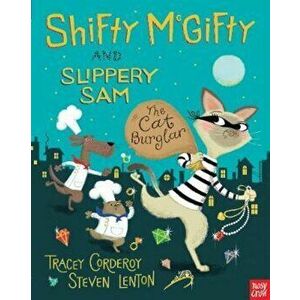 Shifty McGifty and Slippery Sam: The Cat Burglar, Paperback - Tracey Corderoy imagine
