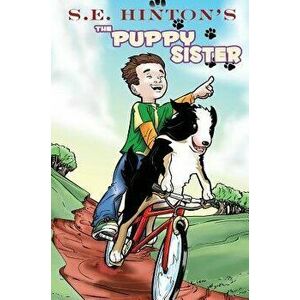 S.E. Hinton's the Puppy Sister, Hardcover - S. E. Hinton imagine