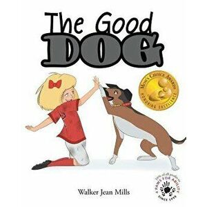 The Good Dog, Paperback - Walker Jean Mills imagine