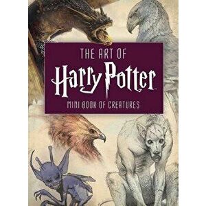 The Art of Harry Potter (Mini Book): Mini Book of Creatures, Hardcover - Insight Editions imagine