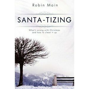 Santa-Tizing, Paperback - Robin Main imagine