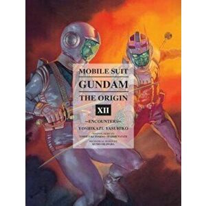 Mobile Suit Gundam: The Origin, Volume 12: Encounters, Hardcover - Yoshikazu Yasuhiko imagine