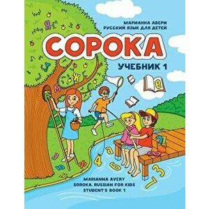 Soroka. Russian for Kids: Student's Book 1 (Russian), Paperback - Marianna Avery imagine