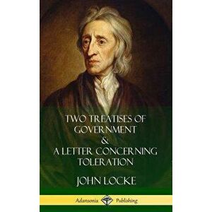 Two Treatises of Government and a Letter Concerning Toleration (Hardcover) - John Locke imagine