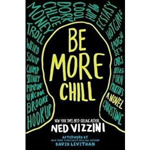Be More Chill, Paperback - Ned Vizzini imagine
