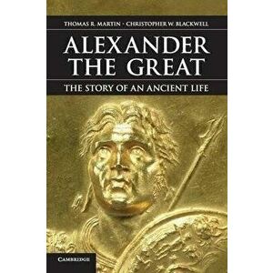 Alexander the Great, Paperback - Thomas R. Martin imagine