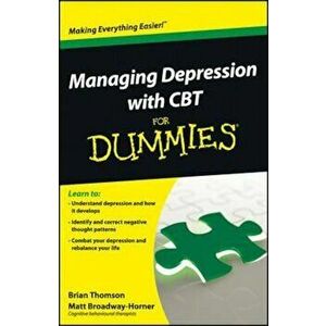 Managing Depression with CBT For Dummies, Paperback - Brian Thomson imagine
