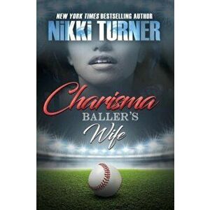 Charisma: Baller's Wife, Paperback - Nikki Turner imagine
