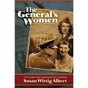The General's Women, Paperback - Susan Wittig Albert imagine