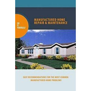 Manufactured Home Repair and Maintenance, Paperback - MR Alan D. Procter imagine