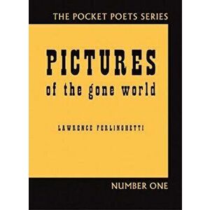 Pictures of the Gone World, Paperback - Lawrence Ferlinghetti imagine