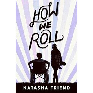 How We Roll, Paperback - Natasha Friend imagine