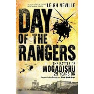 Day of the Rangers: The Battle of Mogadishu 25 Years on, Hardcover - Leigh Neville imagine