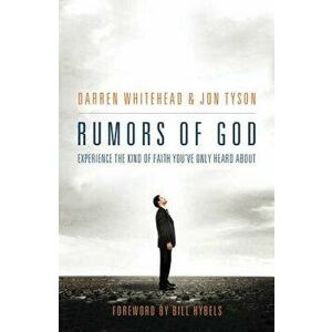 Rumors of God: Experience the Kind of Faith You´ve Only Heard about - Darren Whitehead imagine