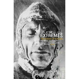 Life at the Extremes, Paperback - Frances Ashcroft imagine