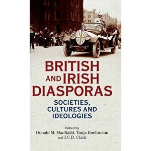 British and Irish Diasporas. Societies, Cultures and Ideologies, Hardback - *** imagine