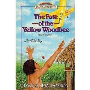 The Fate of the Yellow Woodbee: Introducing Nate Saint, Paperback - Dave Jackson imagine