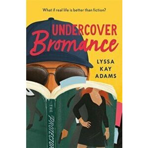 Undercover Bromance. The most inventive, refreshing concept in rom-coms this year (Entertainment Weekly), Paperback - Lyssa Kay Adams imagine