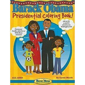 Barack Obama Presidential Coloring Book!, Paperback - Carole Marsh imagine