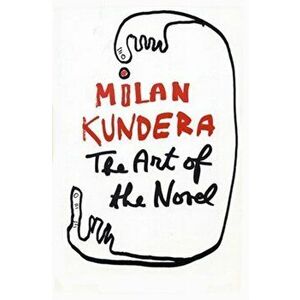Art of the Novel, Paperback - Milan Kundera imagine