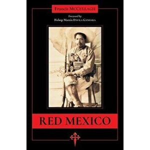 Red Mexico, Paperback - Francis McCullah imagine