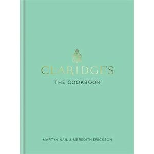 Claridge's: The Cookbook, Hardback - Meredith (Author) Erickson imagine