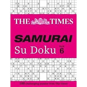 The Times Samurai Su Doku 6: 100 Extreme Puzzles for the Fearless Su Doku Warrior, Paperback - The Times Mind Games imagine