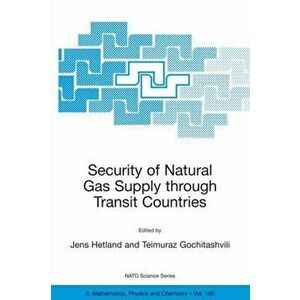 Security of Natural Gas Supply through Transit Countries, Paperback - *** imagine