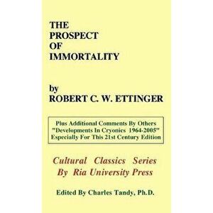 The Prospect of Immortality, Hardcover - Robert C. W. Ettinger imagine