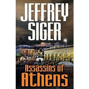 Assassins of Athens, Paperback - Jeffrey Siger imagine