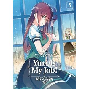 Yuri Is My Job! 5, Paperback - *** imagine