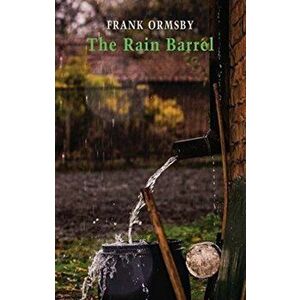 Rain Barrel, Paperback - Frank Ormsby imagine