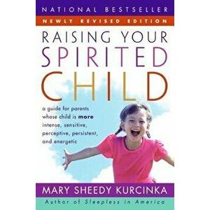 Raising Your Spirited Child REV Ed, Paperback - Mary Sheedy Kurcinka imagine