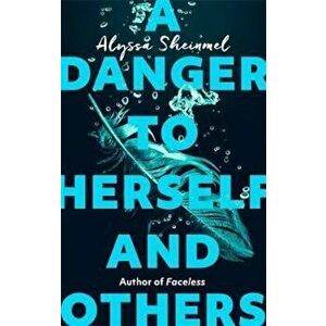 Danger to Herself and Others - Alyssa Sheinmel imagine