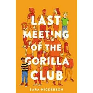 Last Meeting of the Gorilla Club, Hardcover - Sara Nickerson imagine