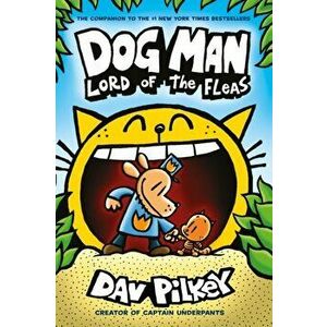 Dog Man 5: Lord of the Fleas PB, Paperback - Dav Pilkey imagine