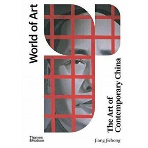 Art of Contemporary China, Paperback - Jiang Jiehong imagine